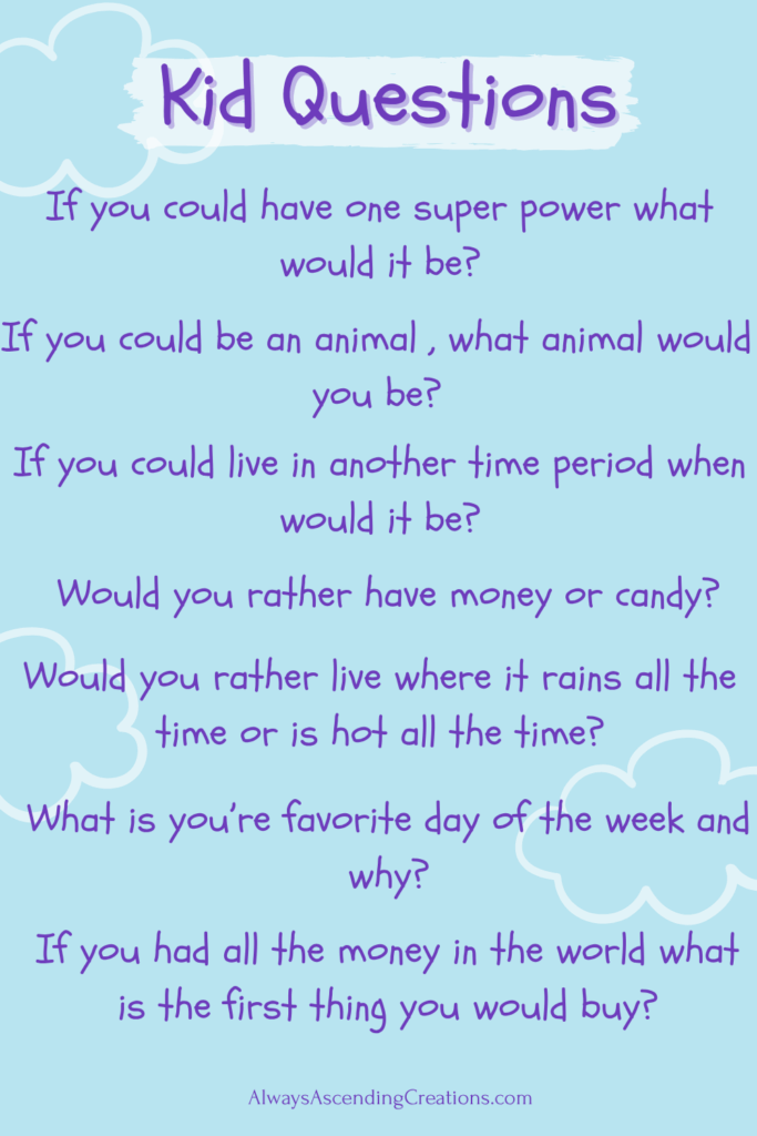 Kid questions. Questions for kids during times of boredom. 